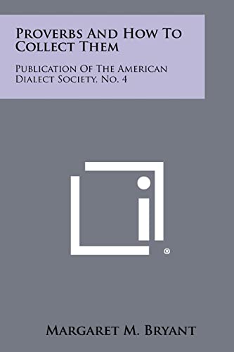 Proverbs and How to Collect Them: Publication of the American Dialect Society, No. 4