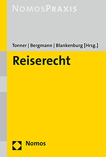 Reiserecht: Beförderungsrecht | Hotelrecht | Reiseversicherungsrecht | Lauterkeitsrecht | Internati