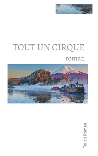 Tout un cirque: roman (French Edition) - ., Tout 1 Roman