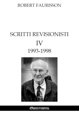 Scritti revisionisti IV - 1993 -1998 (Italian Edition)