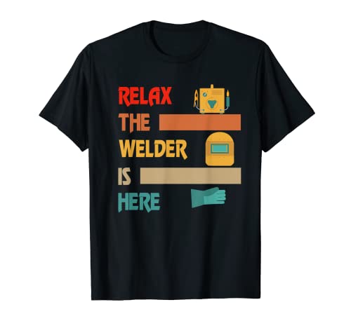 Vintage Relax The Welder Is Here Funny Welder Lover Family T-Shirt