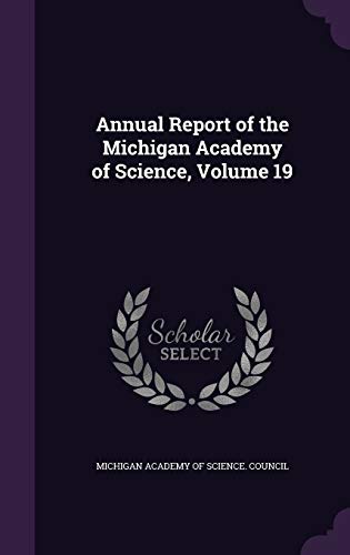 Annual Report of the Michigan Academy of Science, Volume 19