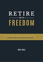 Retire with Freedom: The Five Steps To Getting A Good Night's Sleep After The Paychecks Stop 1945271604 Book Cover