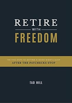 Retire with Freedom: The Five Steps To Getting A Good Night's Sleep After The Paychecks Stop