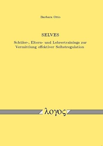 SELVES - Schüler-, Eltern- und Lehrertrainings zur Vermittlung effektiver Selbstregulation