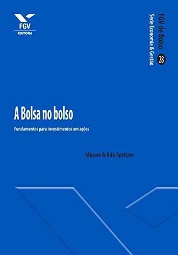 A Bolsa no bolso: fundamentos para investimentos em ações (FGV de Bolso)