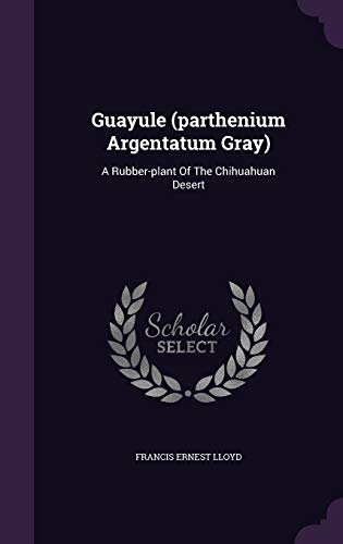 Guayule (Parthenium Argentatum Gray): A Rubber-... 1343188709 Book Cover