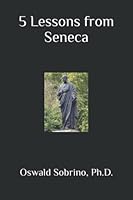5 Lessons from Seneca (5 Lessons from Great Thinkers) B0BKS94JYV Book Cover
