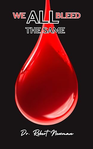 We All Bleed The Same: God's view on racism