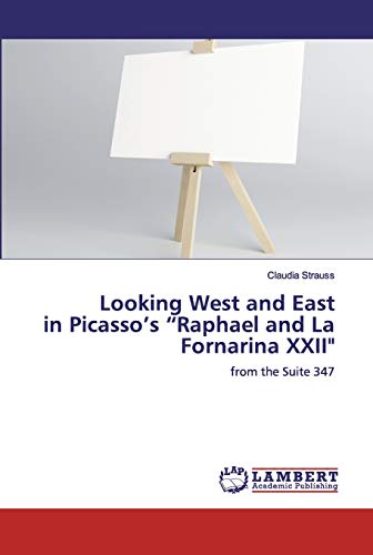 Looking West and East in Picasso’s “Raphael and La Fornarina XXII