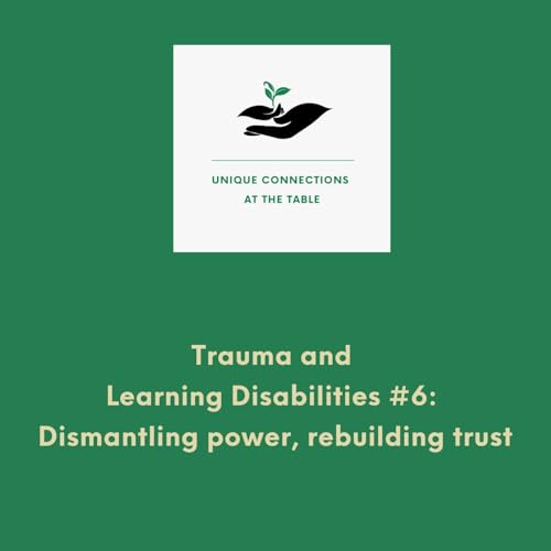 Trauma and learning disabilities #6: Dismantling power, rebuilding trust