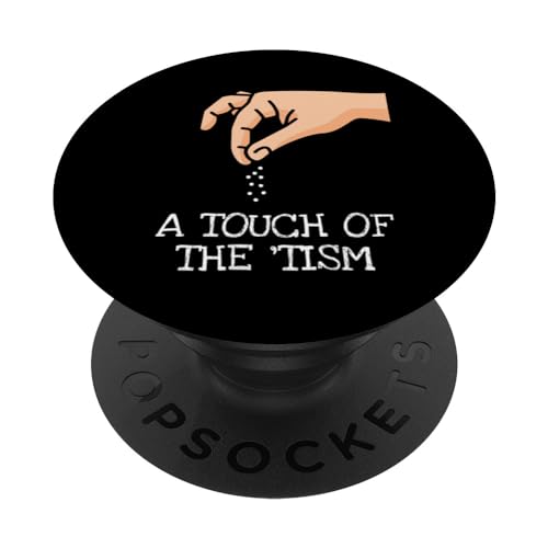 A Touch Of The 'Tism Funny Autism Awareness Tees and More PopSockets PopGrip Intercambiable