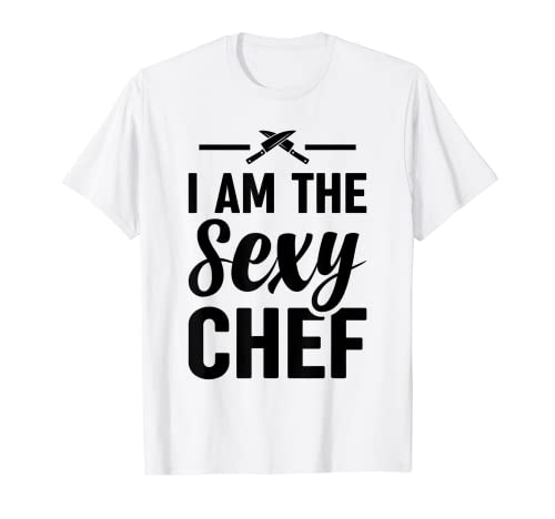 I Am The Sexy Chef Cucina Culinaria Fantastica Cucina Culinaria Maglietta