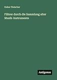  Führer durch die Sammlung alter Musik-Instrumente