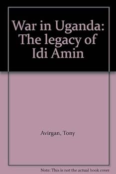 Paperback War in Uganda: The legacy of Idi Amin Book