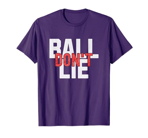 Ball Don't Lie, Basketball Player, Basketball Fan, BBall T-Shirt