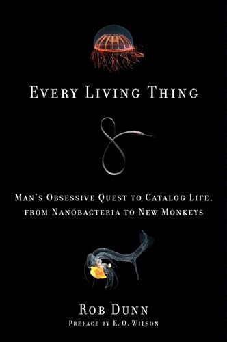 Every Living Thing: Man's Obsessive Quest to Catalog Life, from Nanobacteria to New Monkeys