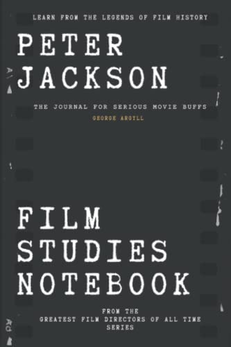 Peter Jackson Film Studies Notebook: The Journal for Serious Movie Buffs