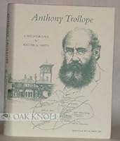 Anthony Trollope: A Bibliography of His First American Editions, 1858-1884, with Photographic Reproductions of Bindings and Titlepages 0966536215 Book Cover