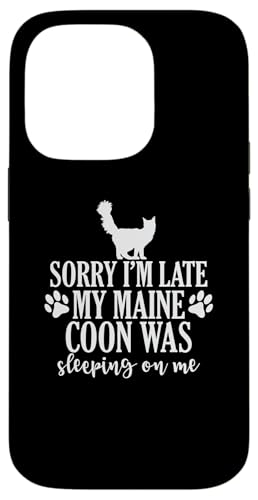 �\���󂠂�܂��� I'm Late my Maine Coon was sleep on Me �X�}�z�P�[�X iPhone 14 Pro �p