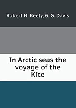In Arctic seas the voyage of the Kite