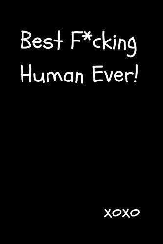 Best F*cking Human Ever!: Cute Quote Valentine’s or Galentine's Day Gift For Best Friends and Girlfriends | Blank Lined Journal Notebook image 3