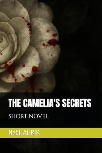THE CAMELIA'S SECRETS: SHORT NOVEL
