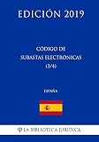  Código de Subastas Electrónicas (3/4) (España) (Edición 2019)