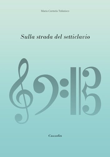 Sulla strada del setticlavio méthode solfège et lecture de partition - 2