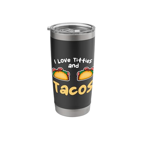 Funny Taco Lover Mexican Food Quote I Love Titties and Tacos Stainless Steel Insulated Tumbler