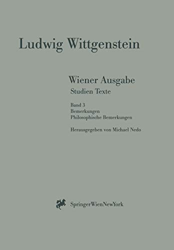 Wiener Ausgabe Studien Texte: Band 3: Bemerkungen. Philosophische Bemerkungen (German Edition)