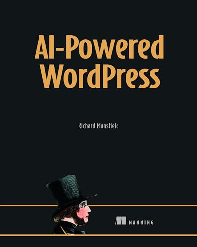 WordPress Power Toolkit: Harness AI to build next-level websites