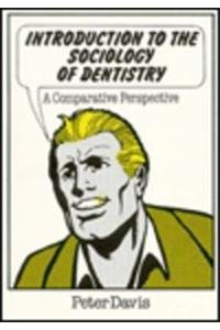 Paperback Introduction to the Sociology of Dentistry: A Comparative Perspective Book