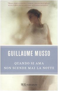 Guillaume Musso - Quando si ama non scende mai la notte (2008)