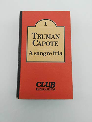 A Sangre Fria (In Cold Blood) (Coleccion de Literatura Universal Bruguera, 1)