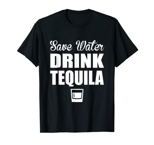 Save Water Drink Tequila camiseta para beber Camiseta