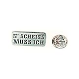 Textilhandel Hering N´Scheiss muss ich l Anstecker l Abzeichen l Pin 338
