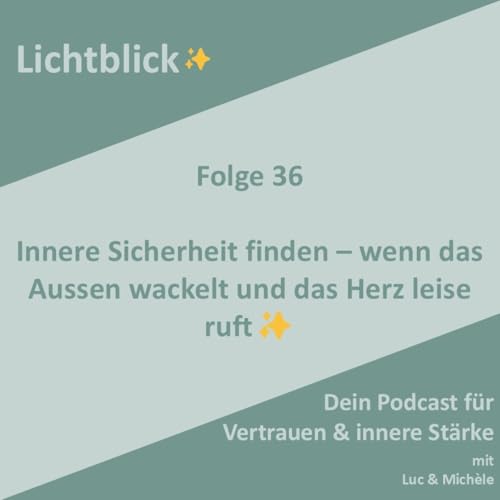 Innere Sicherheit finden &ndash; wenn das Aussen wackelt und das Herz leise ruft