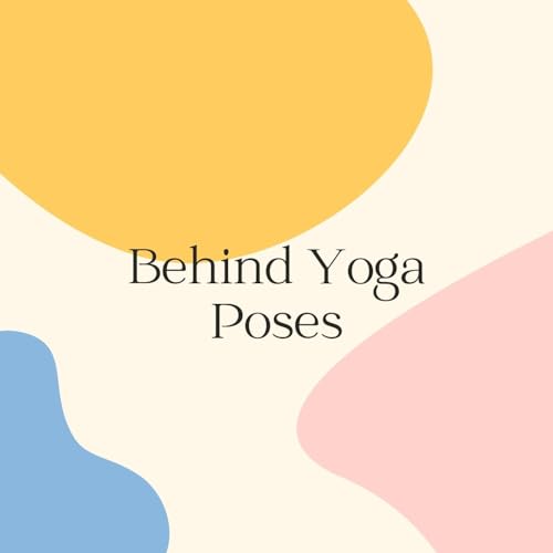 Couverture de Behind Yoga Poses