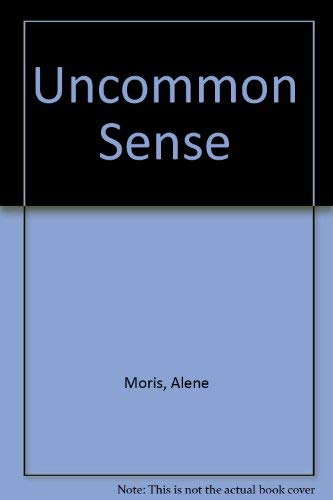 Amazon.com: Uncommon Sense: 9780835980173: Moris, Alene: Books