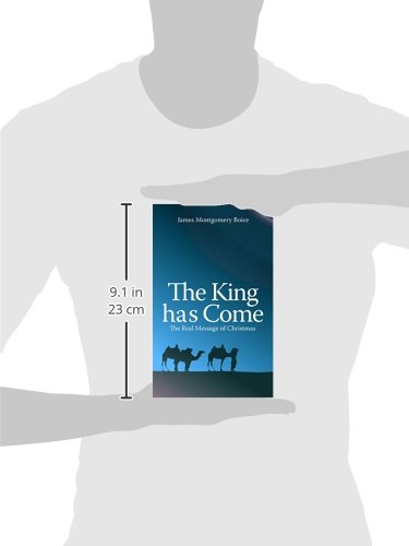 The King Has Come: The Real Message of Christmas
