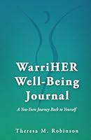 The WarriHER Well-Being Journal: A You-Turn Journey Back to Yourself 0998842095 Book Cover
