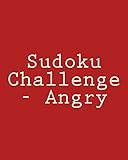 Sudoku Challenge - Angry: Fun, Large Print Sudoku Puzzles