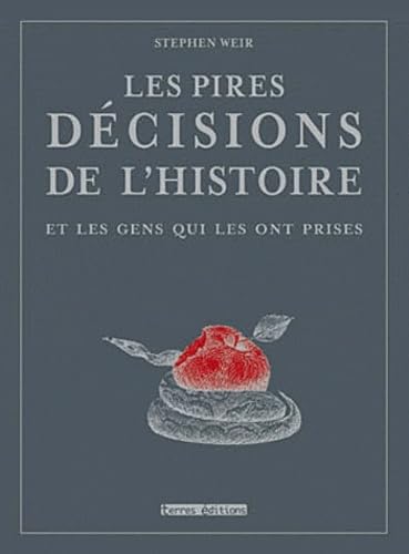 Le pires décisions de l'histoire [French] 235530128X Book Cover
