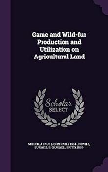 Game and Wild-Fur Production and Utilization on Agricultural Land