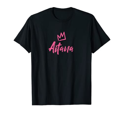 Aitana la Reina / Corona Rosa & Nombre para Mujer Llamada Aitana Camiseta