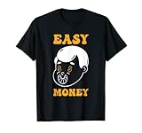 Aim For The Easy Money Work Hustle Geldwährung T-Shirt