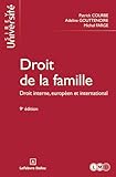  Droit de la famille. 9e éd. - Droit interne, européen et international