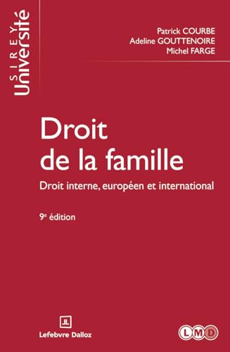Droit de la famille. 9e éd. - Droit interne, européen et international