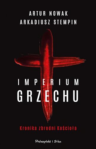 Imperium grzechu. Kronika zbrodni Kościoła